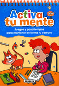 Activa tu mente. Juegos y pasatiempos para mantener en forma tu cerebro